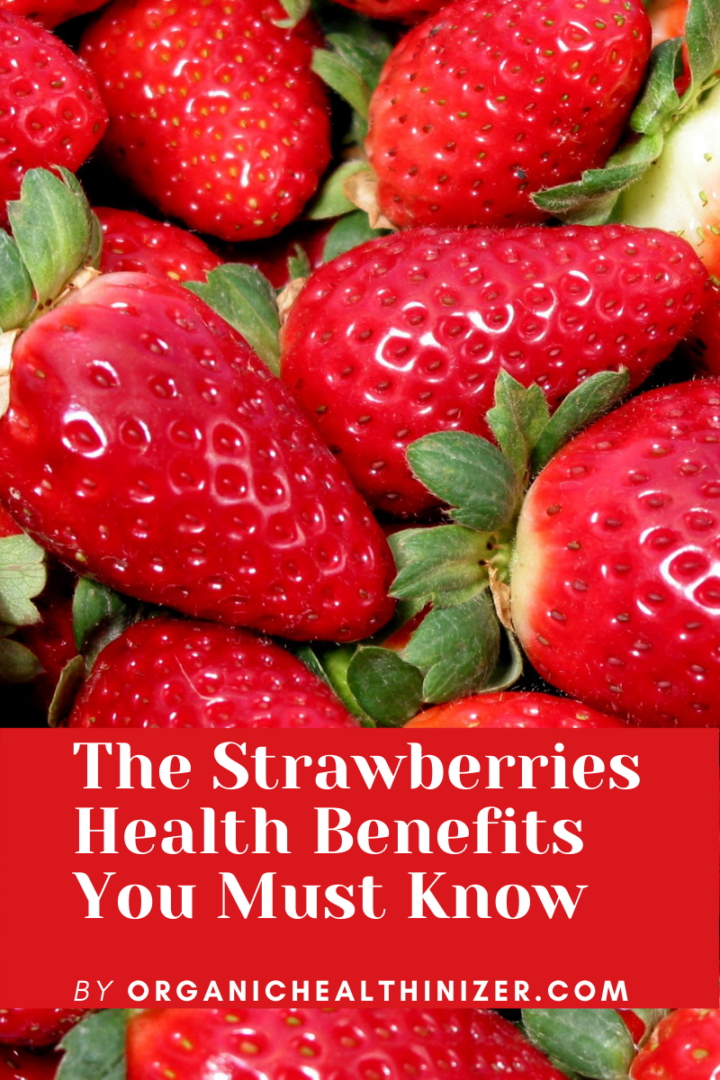 The Strawberries Health Benefits You Must Know